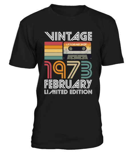 50th birthday february 1973 vintage 1973 T-Shirt Unisex