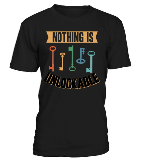 Locksmith Nothing Is Unlockable Pick Tools T-Shirt Unisex