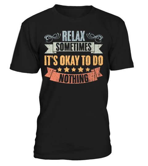 Relax Vintage Positivity Sometimes Its Okay To Do T-Shirt Unisex