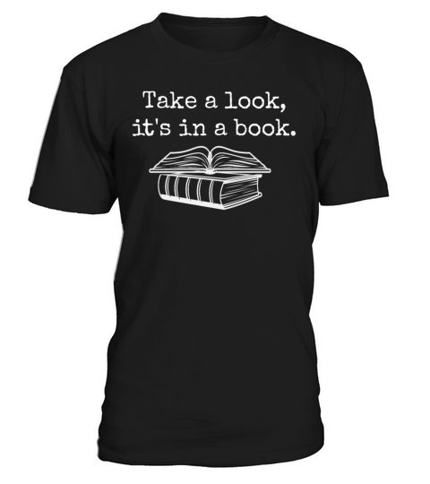Take A Look Its In A Book Bookworm Book Lover T-Shirt Unisex