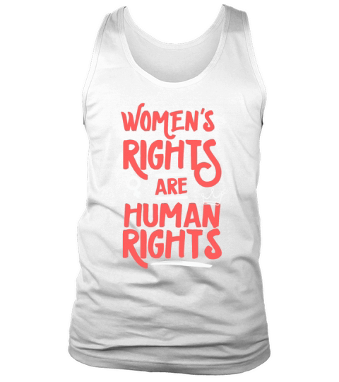Feminist Womens Rights Are Human Rightsfeminism e Tank Top Unisex