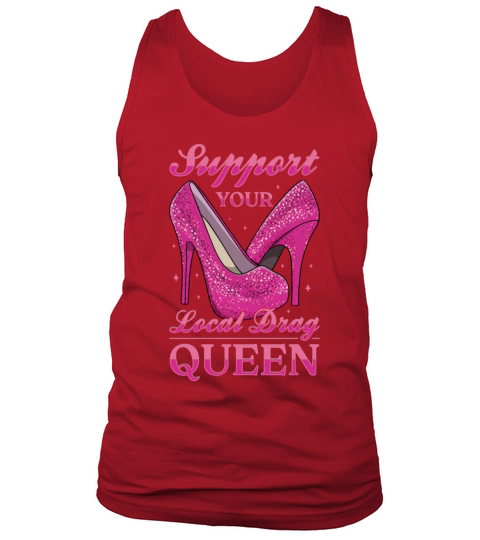 LGBTQ Support Your Local Drag Queen Pride Tank Top Unisex