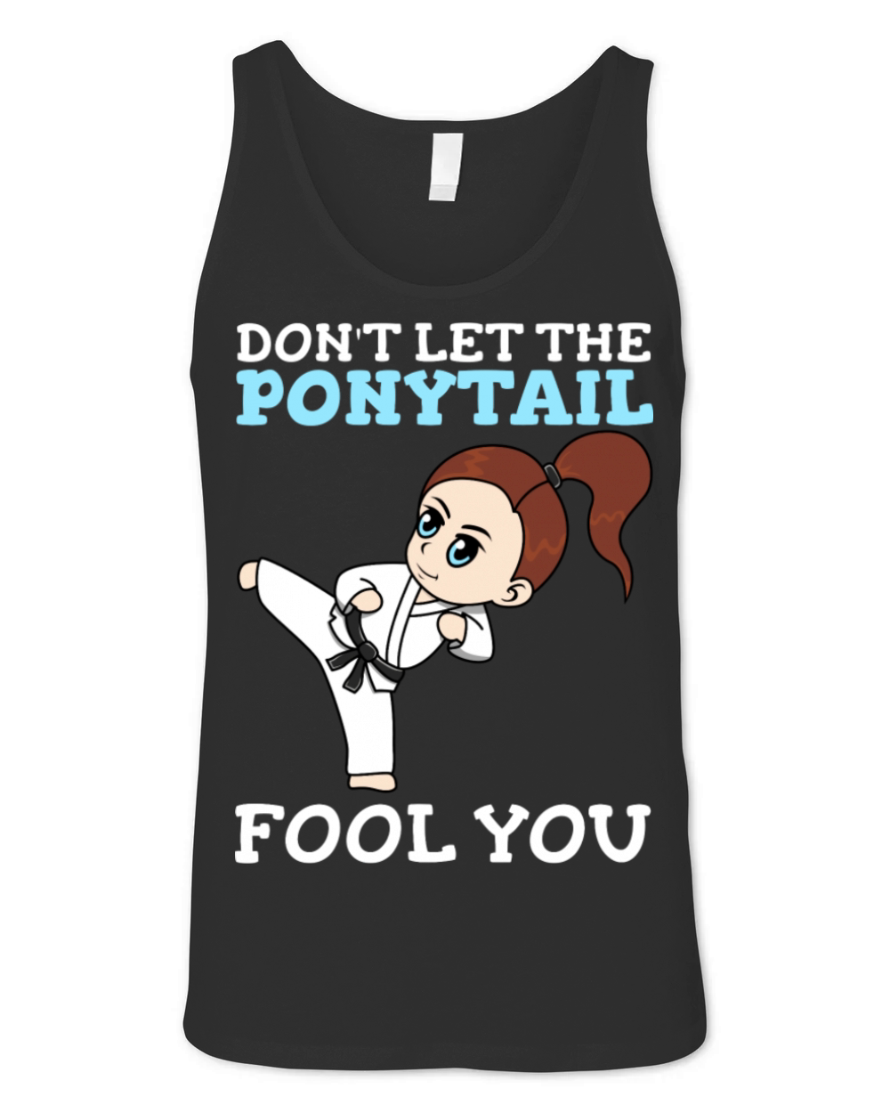 Don t Let The Ponytail Fool You Funny Karate Unisex Jersey Tank