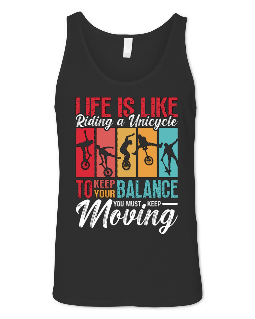 Unicycle Life Is Like Riding One Wheel Unicyclist Unisex Jersey Tank