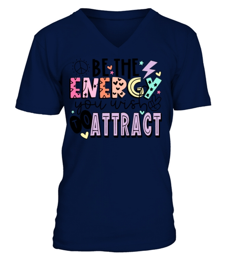 Be The Energy You Wish To Attract V-Neck T-shirt