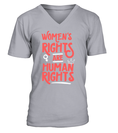Feminist Womens Rights Are Human Rightsfeminism e V-Neck T-shirt