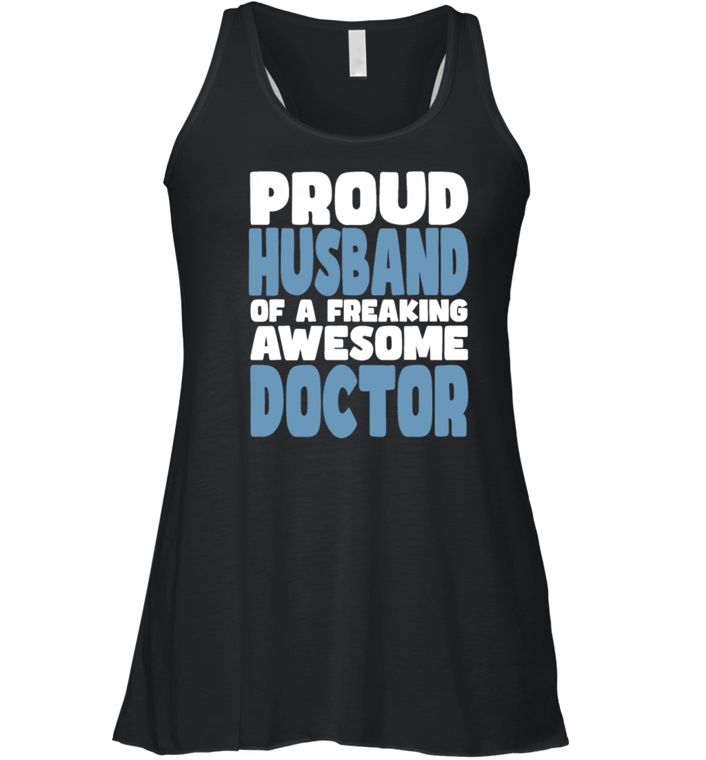 Proud Husband of freaking awesome Doctor Women's Flowy Tank Top