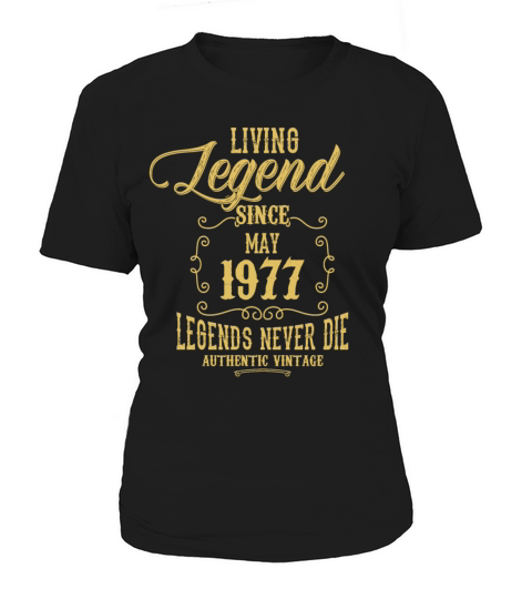 Living Legend since May 1977 Women's T-Shirt