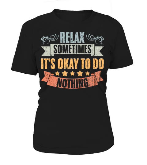 Relax Vintage Positivity Sometimes Its Okay To Do Women's T-Shirt