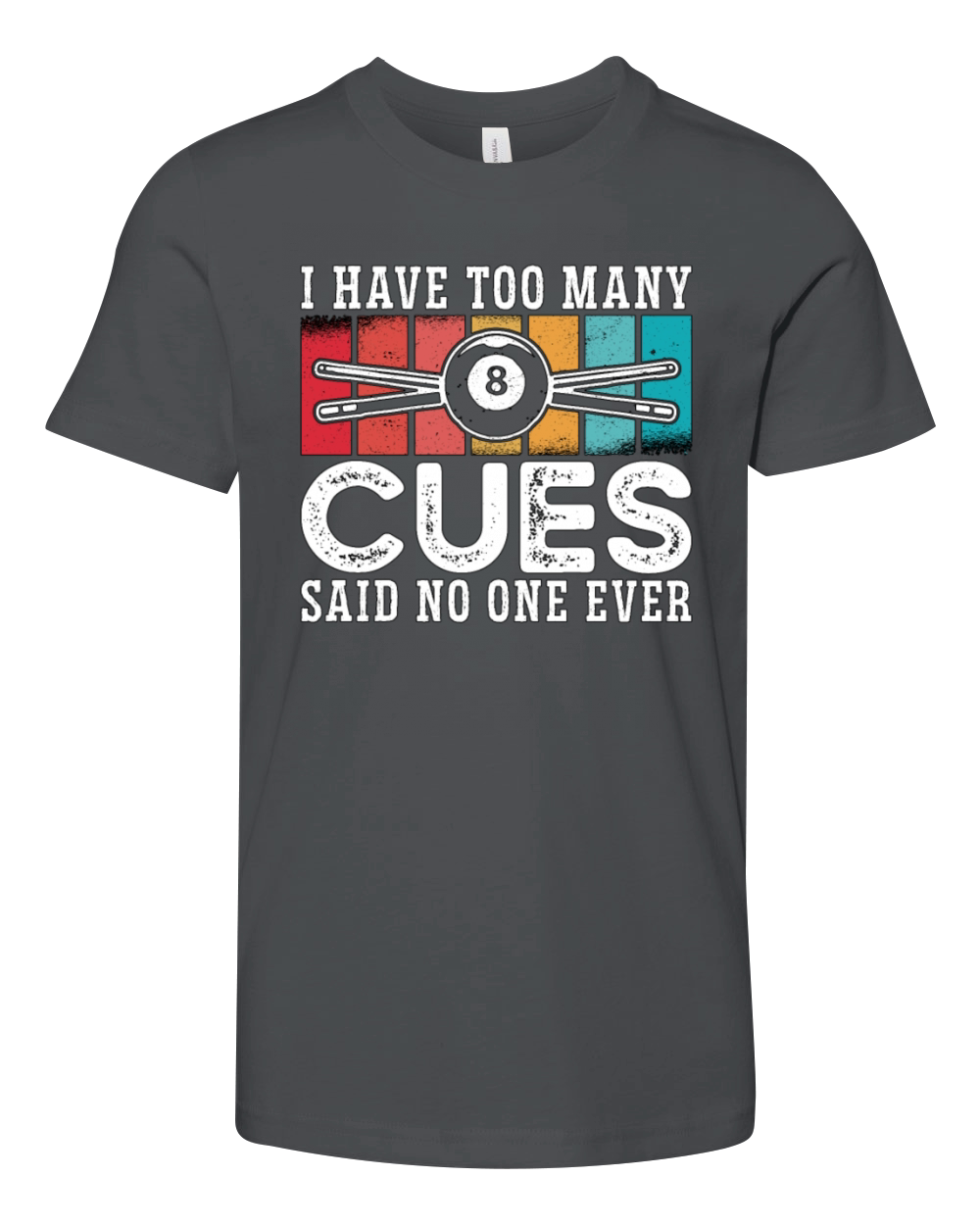Cue Sports I Have Too Many Cues Said Retro Snooker Youth Unisex Jersey Tee