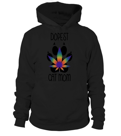 Dope Cat Mom Marijuana Who Loves Cats Hoodie Unisex