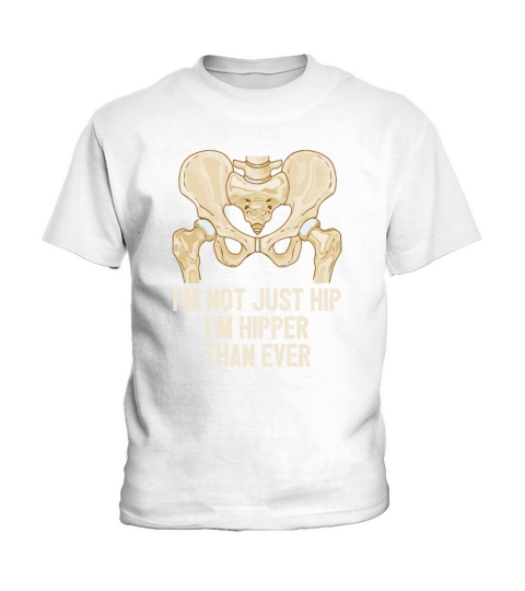 Im Not Just Hip Surgery Broken Hip Replacement Kids T-Shirt