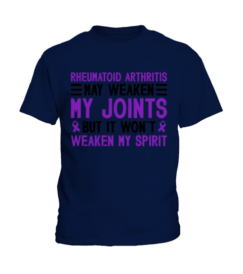 Rheumatoid Arthritis May Weaken But It Wont Kids T-Shirt