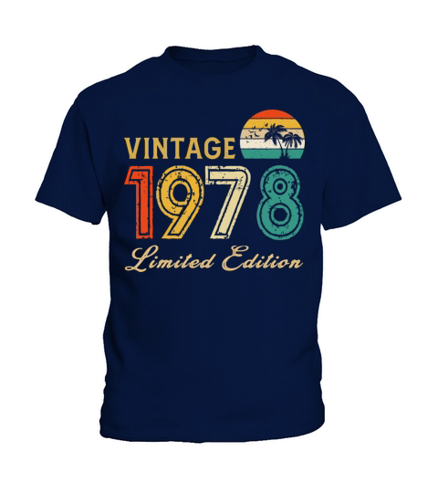 Vintage 1978 Limited Edition Made In 1978 Birthday Kids T-Shirt