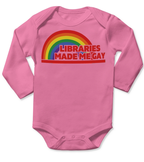 LIBRARIES MADE ME GAY Long Sleeve Baby One-Piece