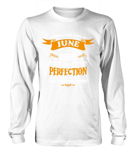 Legends Were Born In June 1995 Long sleeved Unisex