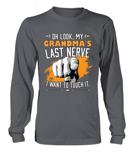 Look My Grandmas Last Nerve Funny Grandmother Long sleeved Unisex