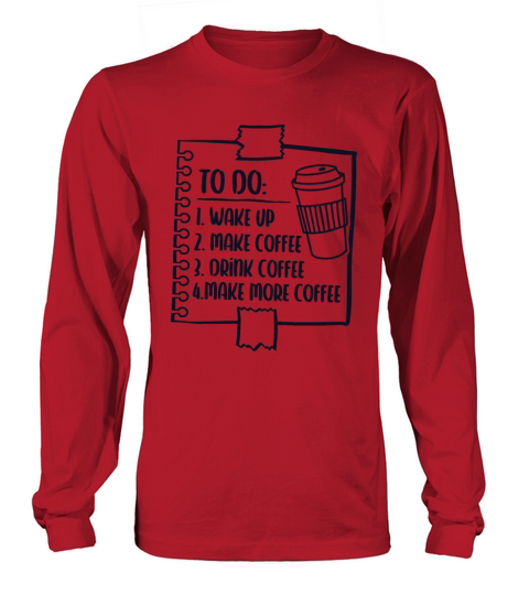 To Do List Barista Queen Latte Art Coffee Lover Long sleeved Unisex