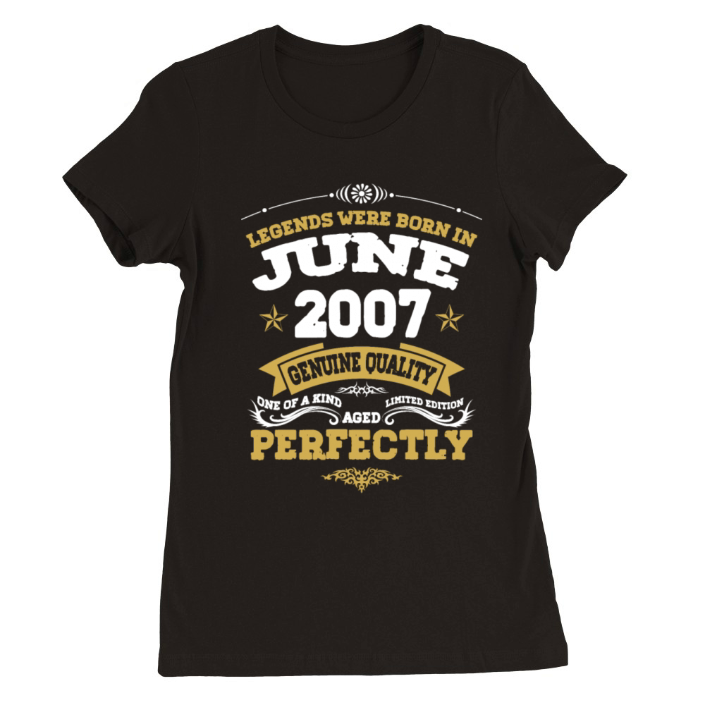 Vintage Aged To Perfection June 2007 Premium Womens Crewneck T-shirt