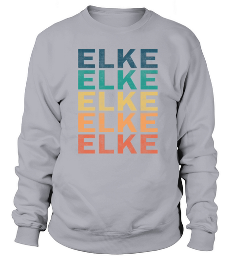 Elke Name T Shirt - Elke Vintage Retro Name Gift I Sweatshirt Unisex