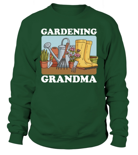 Gardening Grandma Garden Funny Gardener Sweatshirt Unisex