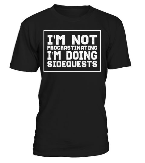 Im Not Procrastinating Im Doing Side Quests T-Shirt Unisex