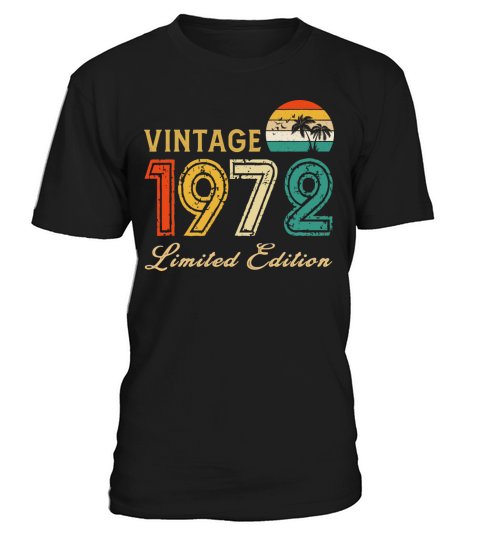 Vintage 1972 Limited Edition Made In 1972 Birthday T-Shirt Unisex