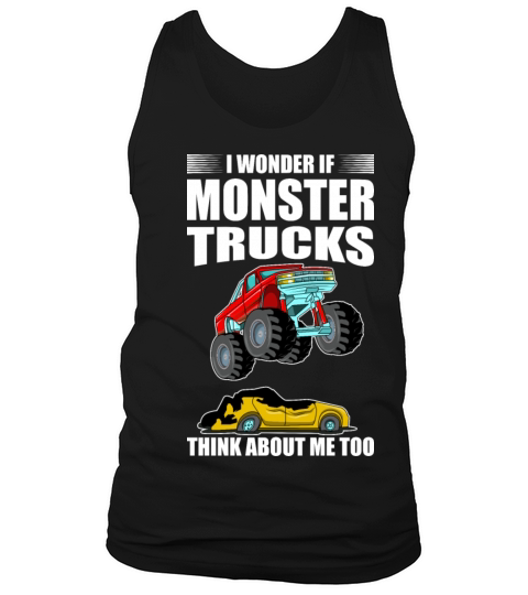I Wonder if Monster Trucks Think about me too Tank Top Unisex