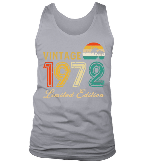 Vintage 1972 Limited Edition Made In 1972 Birthday Tank Top Unisex