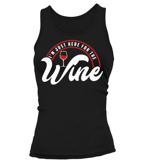 Im Just Here For The Wine I Love Wine Drunk Tank top Woman