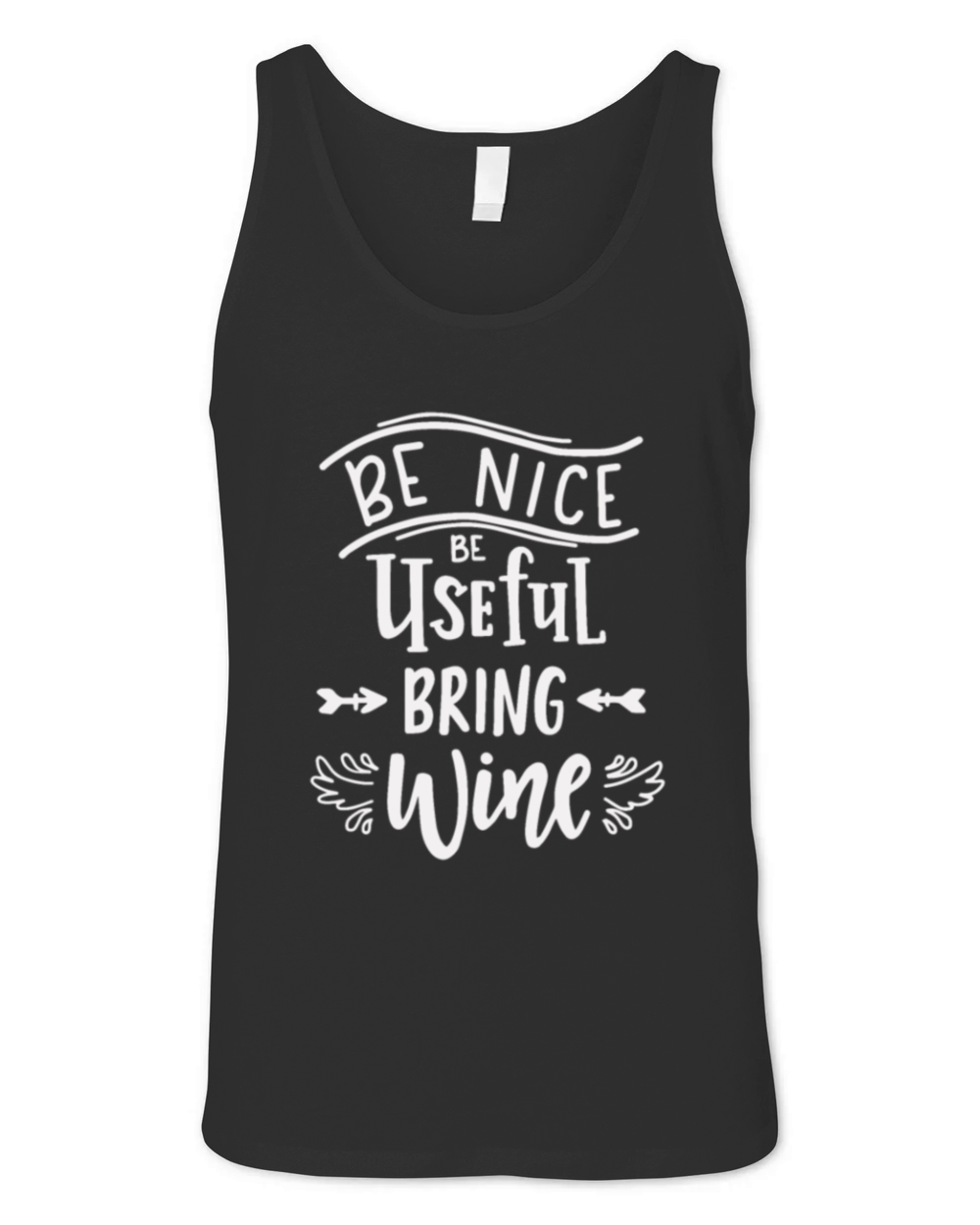 Be Nice Be Useful Bring Wine Wine Wine Festival Unisex Jersey Tank