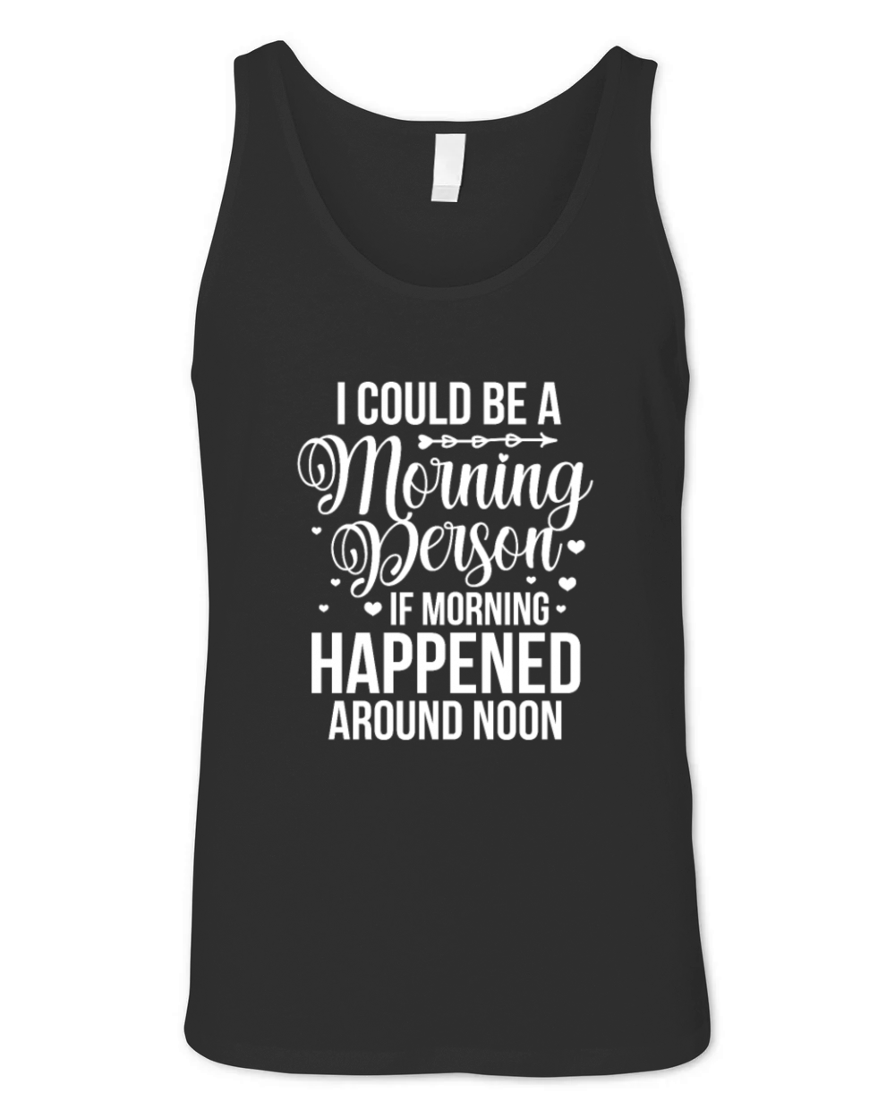 I Could Be A Morning Person If Morning Happened Unisex Jersey Tank