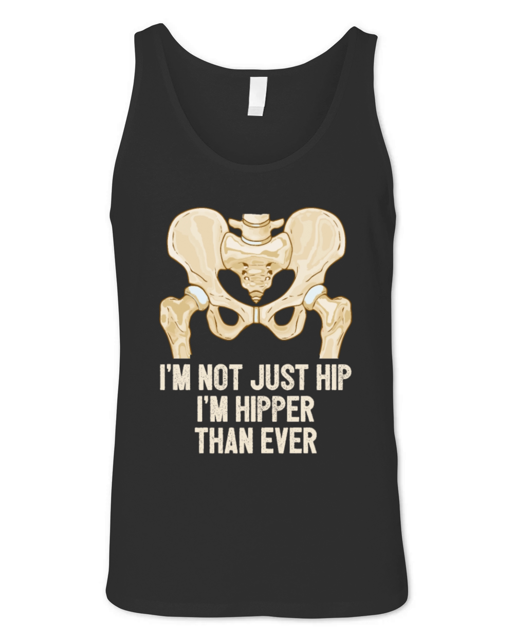 Im Not Just Hip Surgery Broken Hip Replacement Unisex Jersey Tank