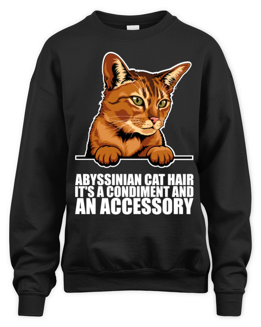 Abyssinian cat Abyssinian Gift Unisex Premium Crewneck Sweatshirt