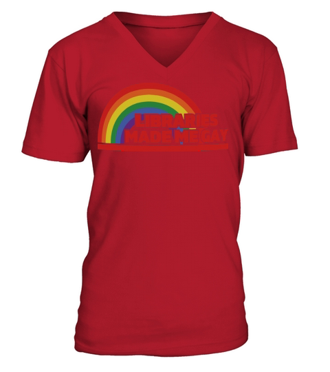 LIBRARIES MADE ME GAY V-Neck T-shirt
