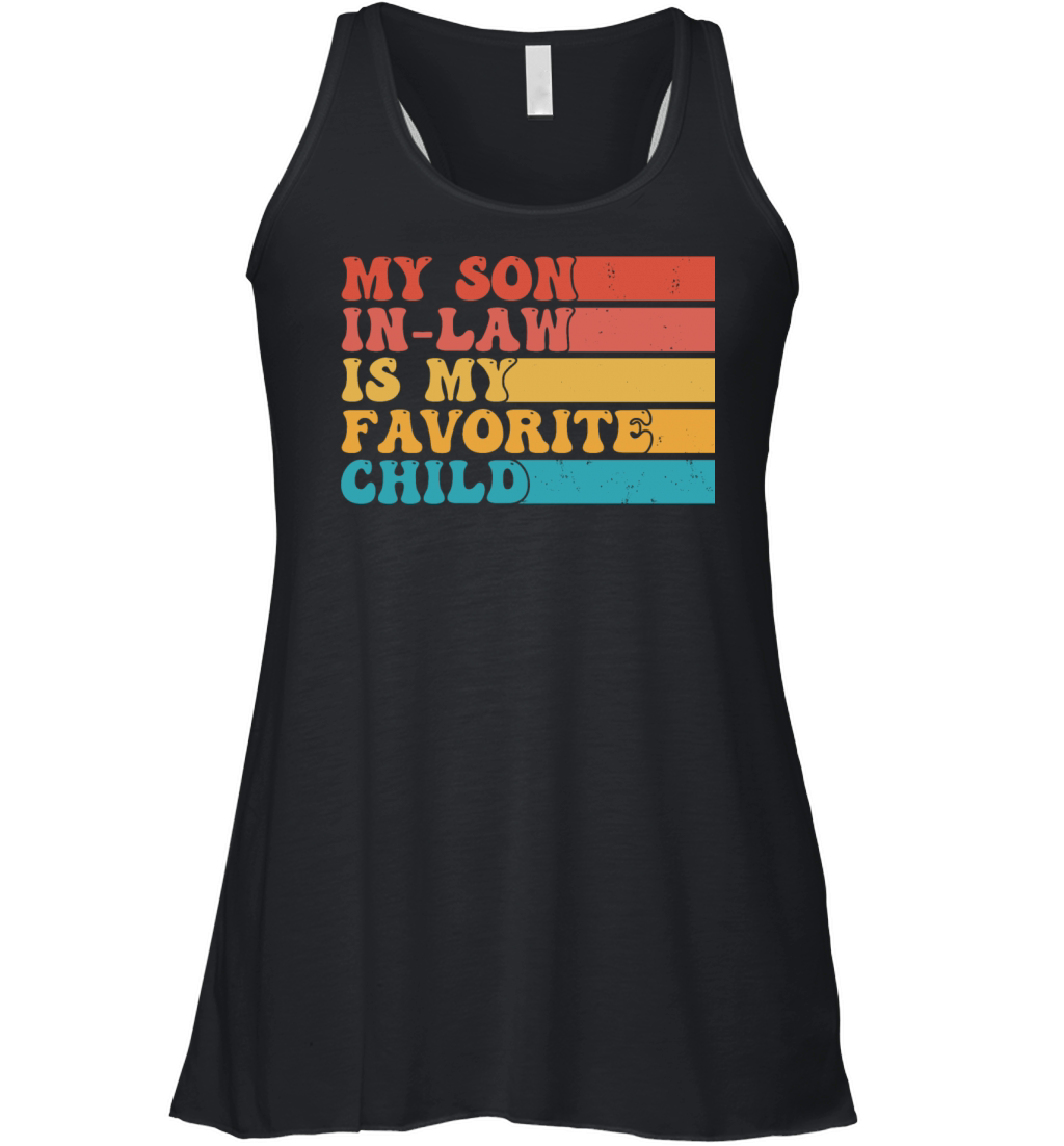 My Son In Law Is My Favorite Child Funny Retro Women's Flowy Tank Top