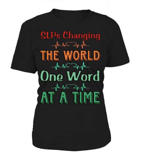 SLPs Changing The World One Word At A Time Women's T-Shirt