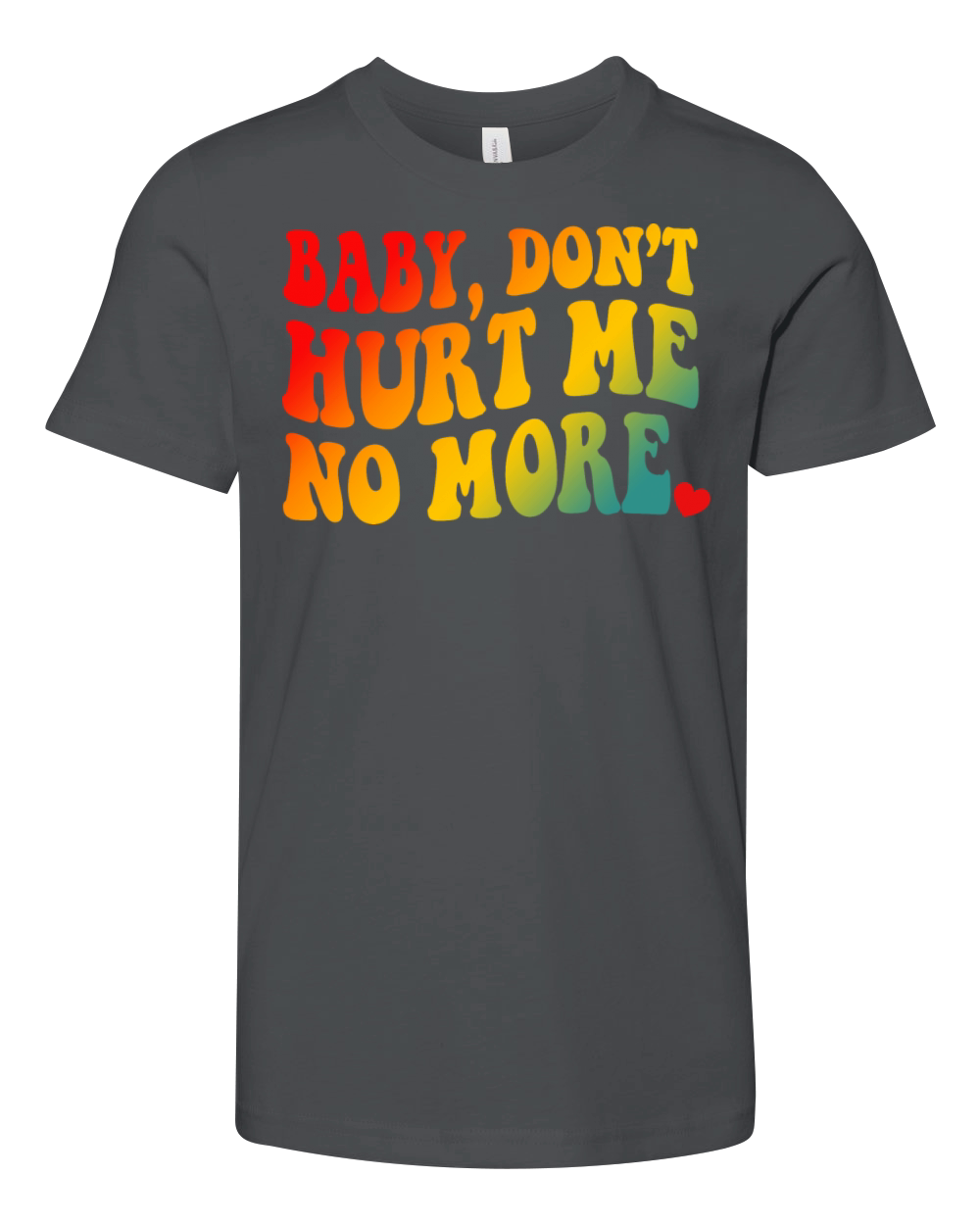 Baby Don’t Hurt Me No More Youth Unisex Jersey Tee