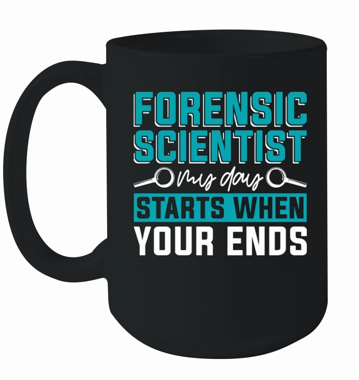 Forensic Scientist My Day Starts When Criminology Ceramic Mug