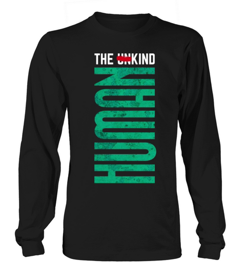 The kind human inspiration motivation life quote Long sleeved Unisex