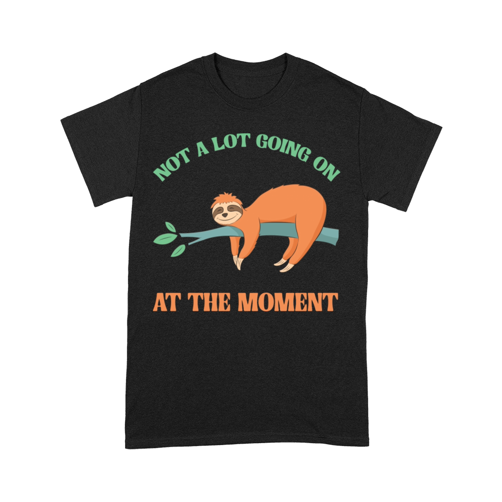 Not A Lot Going On At The Moment Lazy Bored Sloth Premium T-shirt