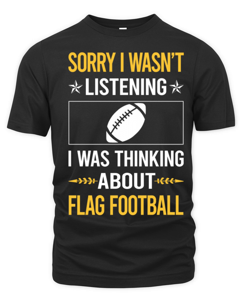 Sorry I Was Not Listening Flag Football Organic Unisex T-shirt