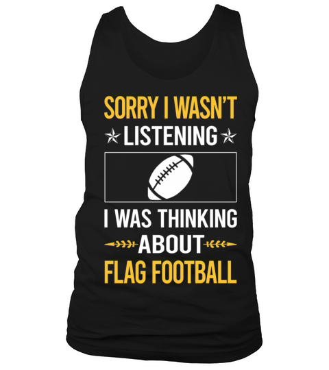 Sorry I Was Not Listening Flag Football Tank Top Unisex