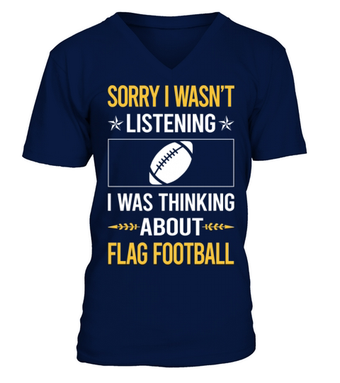 Sorry I Was Not Listening Flag Football V-Neck T-shirt