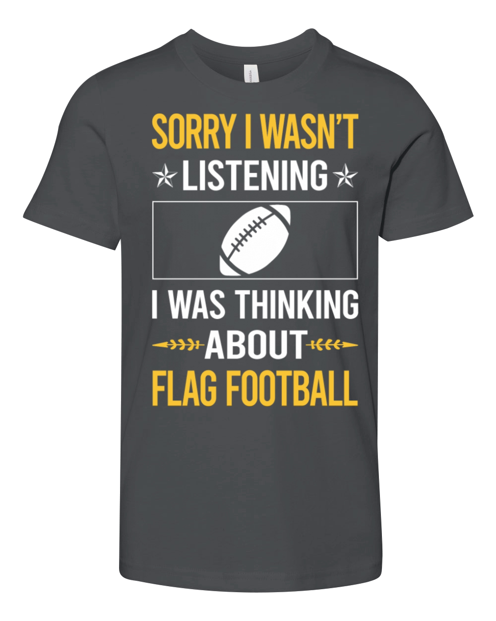 Sorry I Was Not Listening Flag Football Youth Unisex Jersey Tee