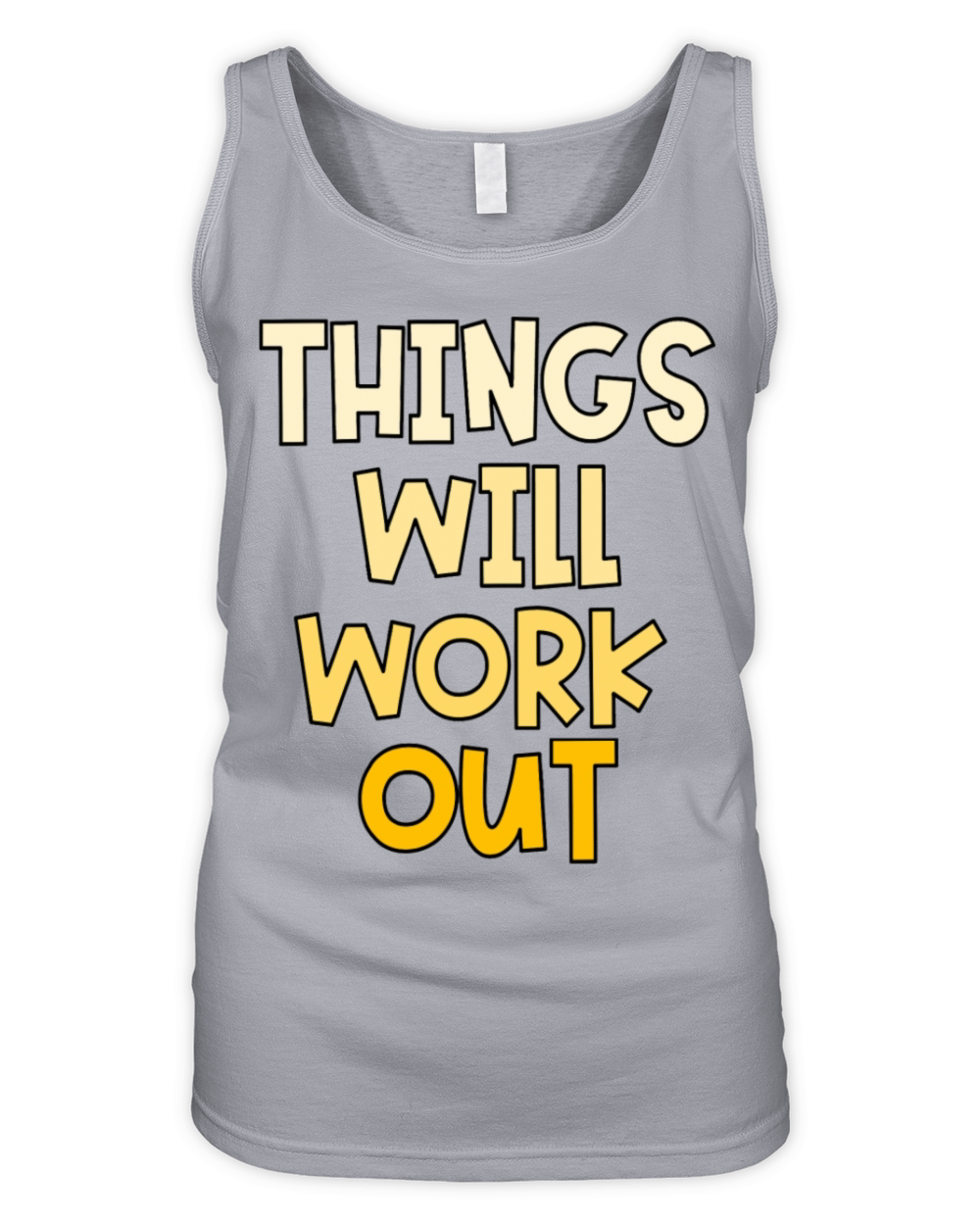 THINGS WILL WORK OUT Organic Women's Tank Top