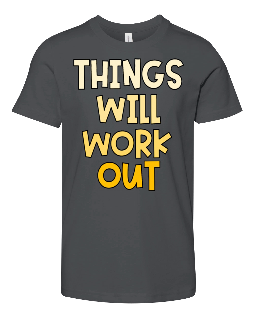 THINGS WILL WORK OUT Youth Unisex Jersey Tee