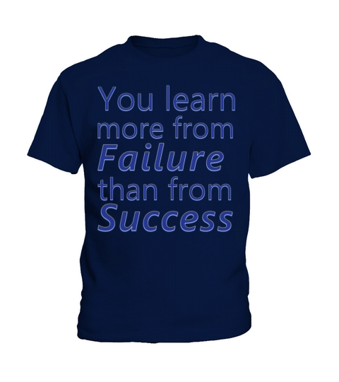 You learn more from failure than from success Kids T-Shirt