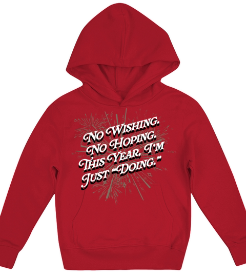 This Year Im Just Doing Motivational Quote Happy N Kids Hoodie