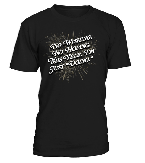 This Year Im Just Doing Motivational Quote Happy N T-Shirt Unisex